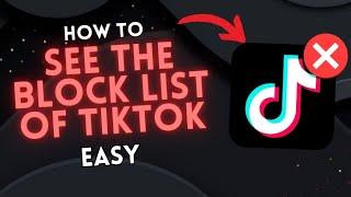 How to SEE the BLOCKED LIST on TIKTOK