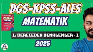 1. Dereceden Denklemler | 1. Video | DGS-KPSS-ALES Matematik | 2025 |