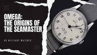 The Origins Of The Omega Seamaster – Part 1 – Omega’s UK Military Watches