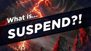 What IS Suspend?!