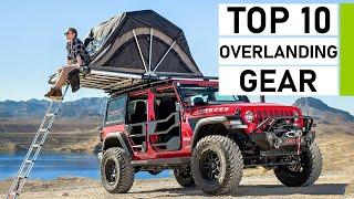 Top 10 Ultimate Overland Camping Gear