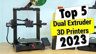 Top 5 Best Dual Extruder 3D Printers in 2023