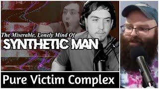 This Video Might End Synthetic Man's Career | The Miserable, Lonely Mind of Synthetic Man