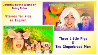 Gingerbread Man + Three Little Pigs / English Tales / Fairy Tales / Tales in English / For Kids