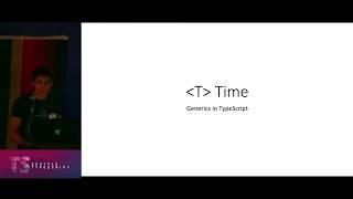 "T Time" - Generics in TypeScript | Seattle TypeScript | 6/26/19