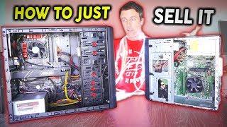 How To SELL Your GAMING PC in 2019