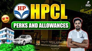 HPCL PERKS & ALLOWANCES I LIFE IN HPCL I BY HPCL OFFICER