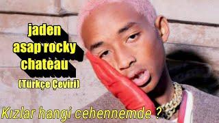 Jaden - Chateau ft. ASAP Rocky (Türkçe Çeviri)