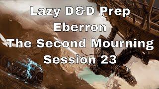 Lazy DM Prep: Eberron Session 23