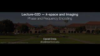 Rad229 (2020) Lecture-02D: Phase and Frequency Encoding