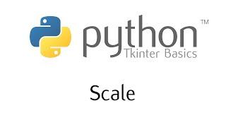 Tkinter Basics - The Scale Widget