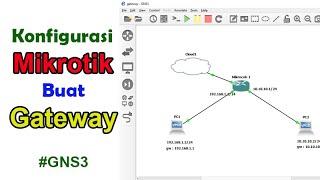 Konfigurasi Mikrotik sebagai Gateway di GNS3