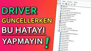 Driver Güncellerken Bu HATAYI YAPMAYIN !