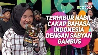 Terhibur Nabil cakap bahasa Indonesia dengan Sabyan Gambus | MeleTOP | Tya Ariffin