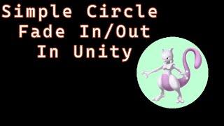 Simple Circle Fade In/Out In Unity