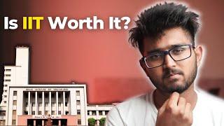 Is IIT Worth your Hard Work ??