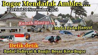 BOGOR AMBLES!! DETIK DETIK BADAI DAHSYAT & BANJIR BESAR KOTA BOGOR JAWA BARAT HARI INI,BADAI BOGOR