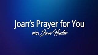 Joan's Prayer for You - Prayer for Health and Wholeness in Jesus' Name