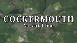 Cockermouth: An Aerial Tour