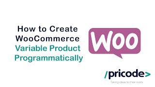 WooCommerce Development - Create variable products with variations