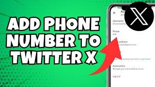 How to Add Phone Number to X Twitter