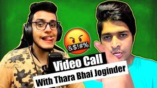 Triggered Insaan Video Call With Thara Bhai Joginder  Live Chat Dikha Di...!