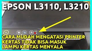 Cara Memperbaiki printer Epson L3110 Lampu indikator kertas Menyala Merah