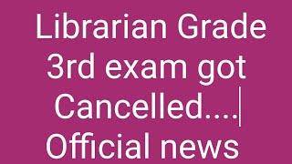 Librarian Exam Grade 3rd got Cancelled #librarianexamgotcancelled #librarianexam #librarianexam