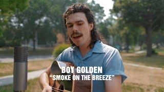 Boy Golden - Smoke on the Breeze (Live)