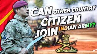 Citizen From These 5 Countries Can Join Indian Army | Pakistan ? Bangladesh ? China ?