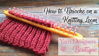 How to Brioche on a Knitting Loom