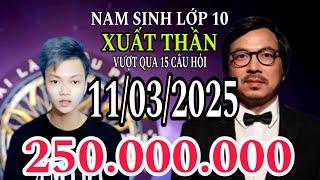 Ai là triệu phú mới nhất 11/03/2025 Nam sinh lớp 10 XUẤT THẦN vượt qua 15 câu hỏi - GAME HAY TRÍ TUỆ