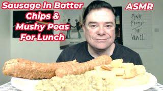 ASMR - Eating Sausage In Batter With Chips & Mushy Peas For Lunch (HiFi With A Bit Of LoFi)