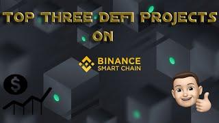 Top Three Defi Projects on Binance Smart Chain