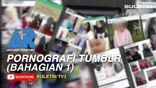 ADUAN RAKYAT 3.0 | Tumblr Lubuk Pornografi Biak Pemangsa Seks