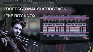 How to make a professional Chordstack like ROY KNOX + Free FLP