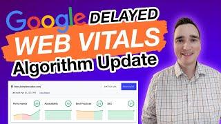 Core Web Vitals Delayed By Google