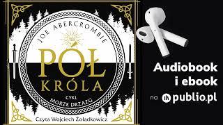 Pół króla. Joe Abercrombie. Audiobook PL [Fantastyka]