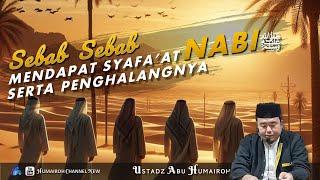 SEBAB SEBAB MENDAPAT SYAFA'AT NABI | USTADZ ABU HUMAIROH