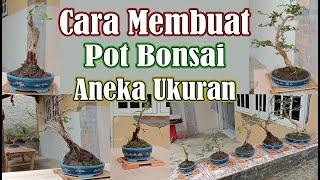 Cara Membuat Pot Bonsai Aneka Ukuran - How to Make Bonsai Pots