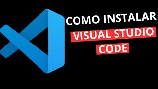 COMO BAIXAR E INSTALAR O VISUAL STUDIO CODE (VS CODE) - 2024