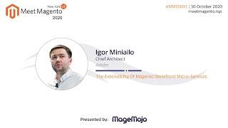 The Extensibility Of Magento Storefront Micro-Services | Igor Miniailo