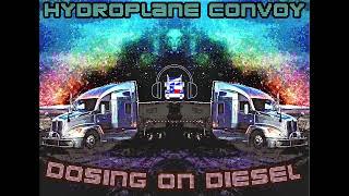 Hydroplane Convoy - Dosing on Diesel (prod.shadyhelios)