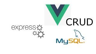 CRUD with Vue, Express+MySQL