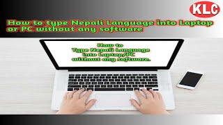 How to type Nepali Language into Laptop or PC without any software