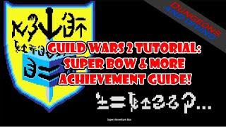 Guild Wars 2 Tutorial: Super Bow & More Achievement Guide!