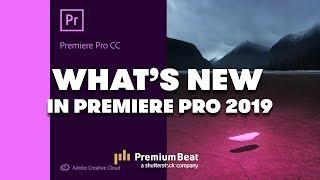 New Features in Premiere Pro 2019 | PremiumBeat.com