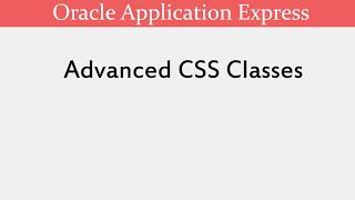 How to Use Advanced CSS Classes | Oracle APEX