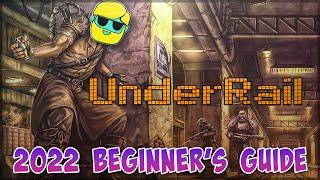 UNDERRAIL | 2022 Guide for Complete Beginners | Episode 2