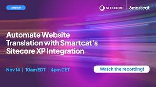 Webinar - Automate Website Translation with Smartcat's Sitecore XP Integration